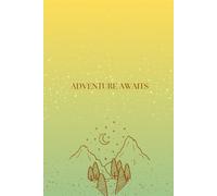 Adventure Awaits: 100 Pages to Journal Your Journey Across the Globe