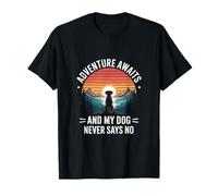 Adventure Awaits And My Dog Never Says Non, Nature T-Shirt