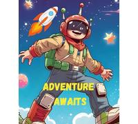 Adventure Awaits: Rocketship Journal for Boys | Space & Exploration Notebook for Kids Ages 5-10: Perfect Gift for Little Explorers | 150 Lined Pages ... | Galaxy-Themed Travel Diary for Boys