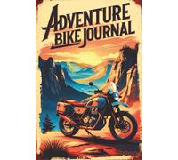 Adventure Bike Journal: Track Your Trails, Mileage & Memories on Two Wheels Great Gift For Motorcycle Lovers 6x9 " 110 Pages