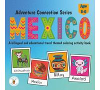 Adventure Connection Series Mexico: A bilingual and educational travel themed coloring activity book