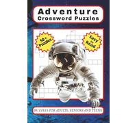 Adventure Crossword Puzzle Book: Crossword Puzzles with Easy to Read Print about Adventure, Expeditions on Land, Sea, Under Sea, Air, Space and Much ... Gift for Vacations, Holidays and Free Times