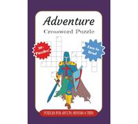 Adventure, Crossword Puzzle PUZZLES FOR ADULTS, SENIORS & TEES, Easy to Read, 50+ Puzzles!: Crossword Puzzles with Print about Adventure, Quest, ... Gifts for Vacations, Holidays, and Relaxation