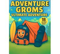 Adventure Groms: Ultimate Adventure Coloring Book: Action sports coloring book for kids and adults: mountain biking, surfing, skateboarding, BMX, ... scootering, kayaking, disc golf and more