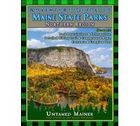 Adventure Guide to Maine State Parks- Northern Region