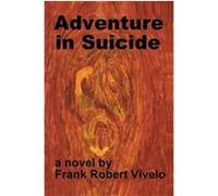 Adventure in Suicide Frank Robert Vivelo (Auteur)