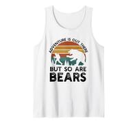 Adventure is Out There But So are Bear Funny Randonnée Camping Débardeur