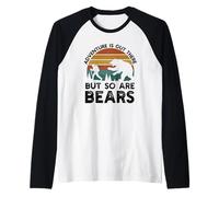 Adventure is Out There But So are Bear Funny Randonnée Camping Manche Raglan
