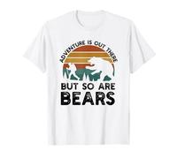 Adventure is Out There But So are Bear Funny Randonnée Camping T-Shirt