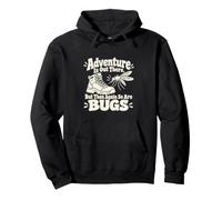 Adventure is Out There But So are Bugs Hiking Humour Sweat à Capuche