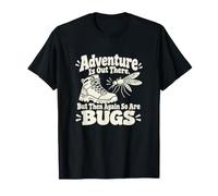 Adventure is Out There But So are Bugs Hiking Humour T-Shirt