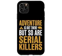 Adventure is Out There But So are Serial Killers Promeneur Coque pour iPhone 11 Pro Max