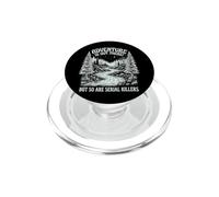 Adventure is Out There But So are Serial Killers Promeneur PopSockets PopGrip pour MagSafe