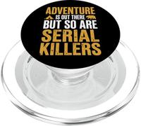 Adventure is Out There But So are Serial Killers Promeneur PopSockets PopGrip pour MagSafe