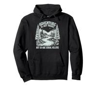 Adventure is Out There But So are Serial Killers Promeneur Sweat à Capuche