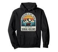 Adventure is Out There But So are Serial Killers Promeneur Sweat à Capuche