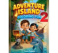 ADVENTURE ISLAND COLORING FUN: LEVEL 2: A Tropical Island Adventure Coloring Book for Kids Ages 4-10:Pirates,Dolphins,Mermaids,Monkeys,Jungle Fun & More