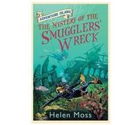 Adventure Island The Mystery of the Smugglers Wreck by Helen Moss Moss, Helen (Auteur)
