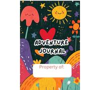 Adventure Journal: A Gift for The Explorers, Hikers, and Dreamers In Your Life