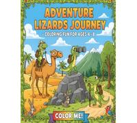 Adventure Lizards - Exciting Journeys Coloring Book for Kids Ages 4-8: 53 Creative Lizard Adventures in Nature, Travel, and Wild Explorations