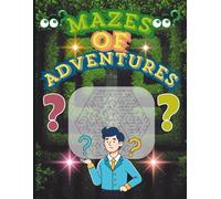 Adventure Maze Book: Fun, Challenging & Exciting Puzzles for Kids and Adults: A Journey of Brain-Boosting Mazes to Improve Focus, Sharpen Problem-Solving, and Provide Endless Hours of Entertainment