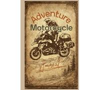 Adventure Motorcycle Daily Planner: Track Your Rides · Set Goals · Record Every Journey