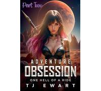 Adventure Obsession "One Hell of a Ride" Part 2