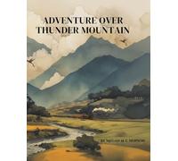 Adventure Over Thunder Mountain: An East Asian Adventure of Sisters, Dragons, and the Brave Journey Home-A Classic Tale of Family, Friendship, and Courage