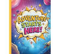 Adventure Starts Here | Kids Planner Book - Undated A4 Size: Fun & Colourful Daily Routine Builder and Weekly Organizer for Goal Setting, Emotions & Mood Tracking (with Emoji). Space Edition.
