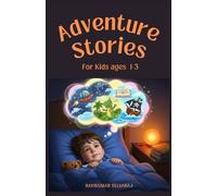 Adventure Stories for kids ages 1-3: Toddler Picture Book of 69 Magical Stories for Vocabulary Growth and Relaxing Bedtime Fun