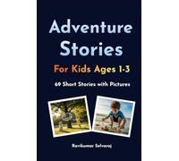 Adventure Stories for kids ages 1-3: Toddler Picture Book of 69 Magical Stories for Vocabulary Growth and Relaxing Bedtime Fun