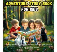 Adventure Stories for kids : This Book very adventure and Thrilling Stories To more existing Young Readers.