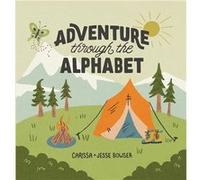 Adventure Through The Alphabet - Carissa Bowser - Victory Garden Studio - Livre en Anglais Carissa BowserCarissa Bowser (Auteur)