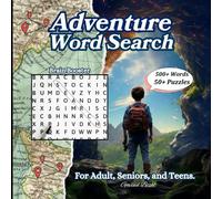 Adventure Word Search Book | For Seniors, Adult & Teens: | Puzzle with mysteries, Forest, Deep sea, Treasure hunting, Outdoor, Survival, Travel, and Extreme sports