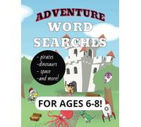 Adventure Word Search for Kids Ages 6-8: Word Search Puzzles about Pirates, Ocean Animals, Space and more!