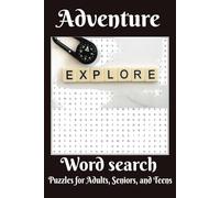 Adventure Word Search Puzzle Book: Thrilling Word Puzzles for Adventure Lovers of All Ages, Featuring Adventures, Travel, Wilderness, and More! | 6x9 ... Vacations, and Exciting Moments of Relaxation
