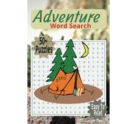 Adventure Word Search Puzzle Books: Word Searches with Easy to Read Print about camping, hiking, wilderness and more 6x9,111 pages 50 + puzzles…..Travels and Road trip, Holiday and Beach..