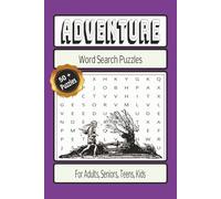 Adventure Word Search Puzzles: Word Searches with Easy to Read Print about Adventure - Get in gear for some exploring! / 6x9 inches, 110 pages / 50+ ... for Vacations, Holidays, and Leisure Time