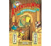 Adventuremice: Of Mice and Mummies - from bestselling creative dream team, Reeve and McIntyre