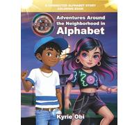 Adventures Around the Neighborhood: A Connected Alphabet & Story Coloring Book