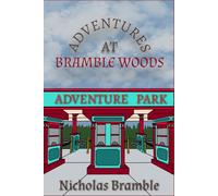 Adventures at Bramble Woods- The Adventure Park: Nicholas Bramble