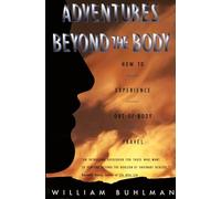 Adventures Beyond the Body by William L. Buhlman Paperback Book William L. Buhlman (Auteur)