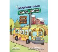 Adventures Down Autism Avenue - A Trip To The Farm: A Story For Kids To Learn About Acceptance, Inclusion, And Friendship