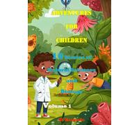Adventures for Children: 10 Stories of Nature Science and Biology - Volume 1: Learn Science with a Smile: Fun Facts and Stories for Kids and Teens - The Perfect Book to Stimulate Young Minds