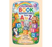 Adventures from A to Z: Educational Coloring Book for Kids Ages 4-9 | Learn the Alphabet, Practice Cursive Writing, and Discover English, French & German Words
