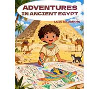 Adventures in Ancient Egypt: A Fun Coloring Book for Kids Ages 4-8 with Exciting Stories and Activities
