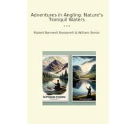 Adventures in Angling: Nature's Tranquil Waters