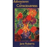 Adventures in Consciousness: An Introduction to Aspect Psychology (Classics in Consciousness Series Book) by Jane Roberts (2005-11-01)