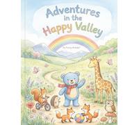 Adventures in Happy Valley: 3 Cozy Bedtime Stories About Friendship and Kindness