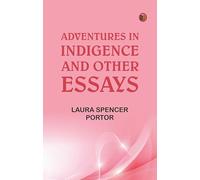 Adventures in indigence, and other essays